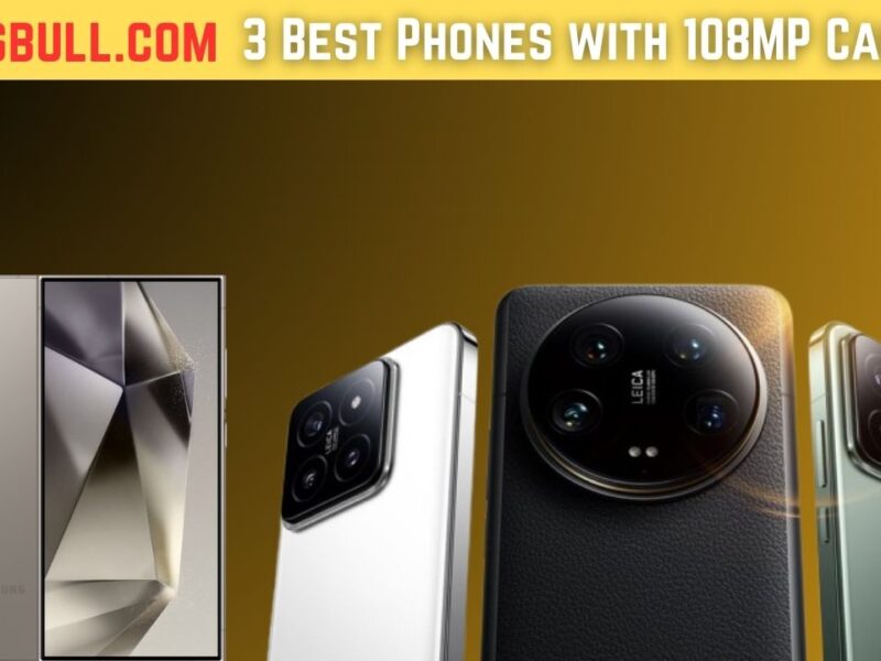 3 Best Phones with 108MP Camera You Can Buy in 2025