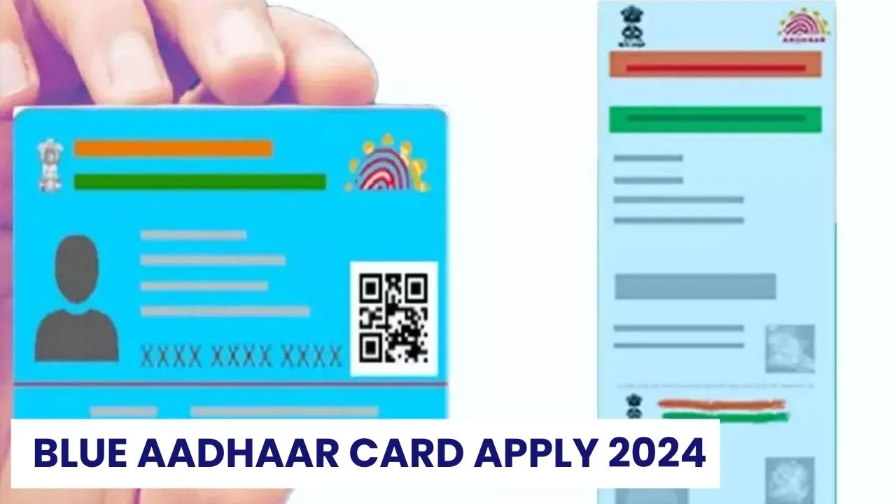 Blue Aadhaar Card Apply 2024