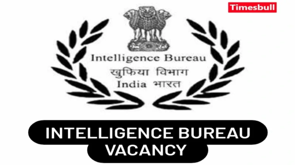 Intelligence Bureau vacancy