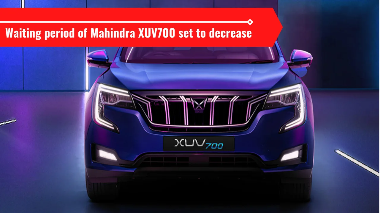 Now the wait to bring Mahindra XUV700 home has reduced, know the details of the new waiting period