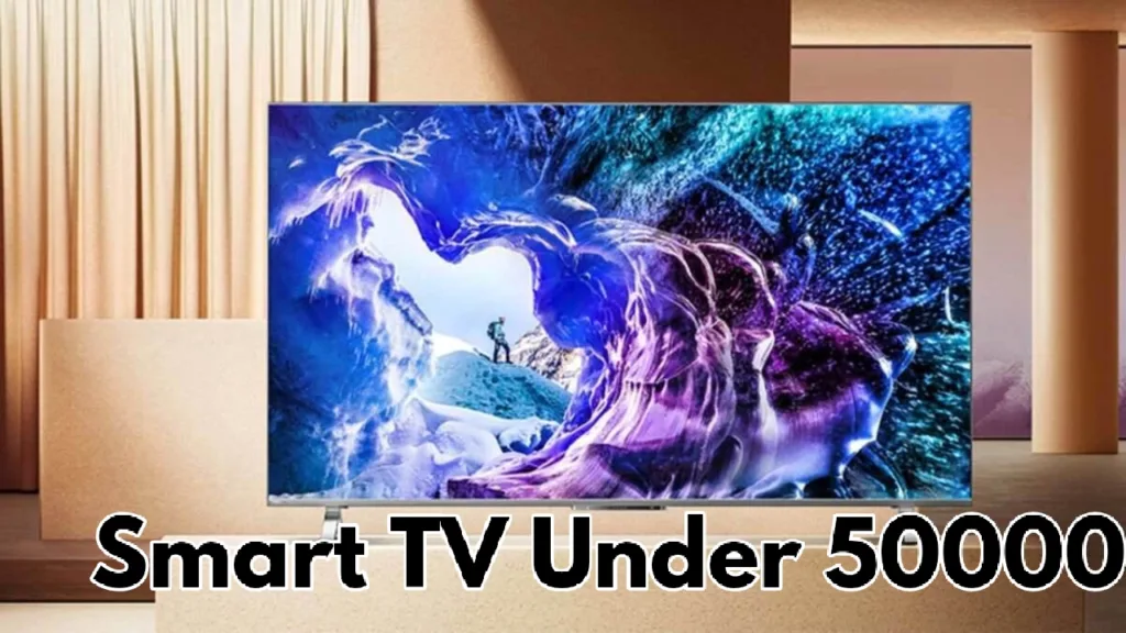Smart TV under 50k