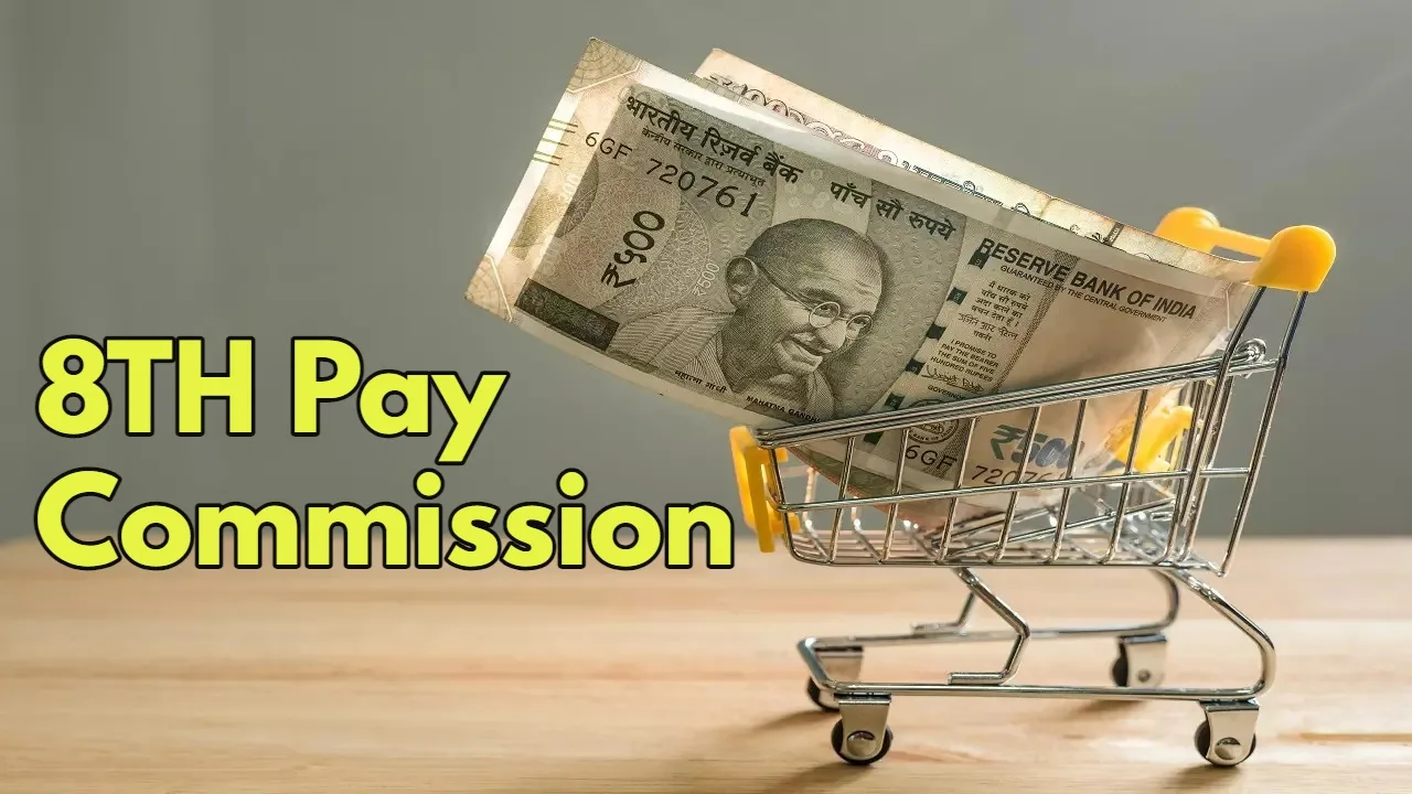 8TH Pay Commission: The