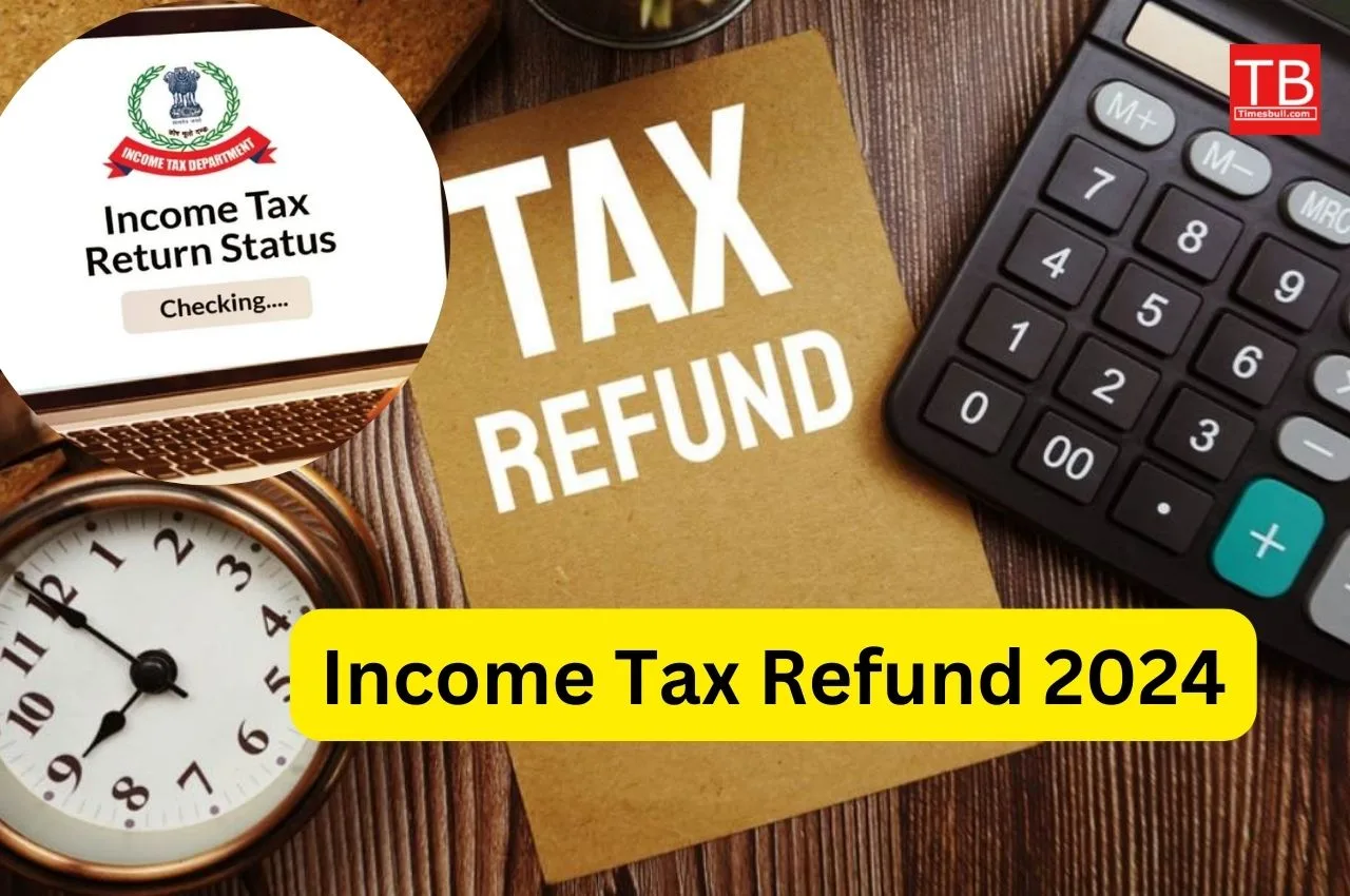 Income Tax Refund में हो...