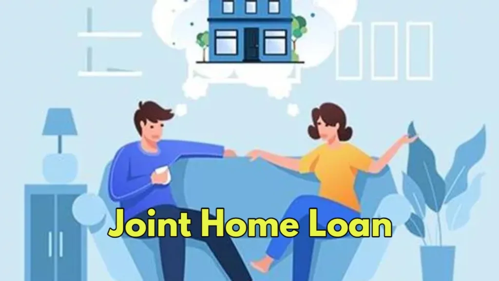 Joint Home Loan: A Smart Way to Own Your Dream House