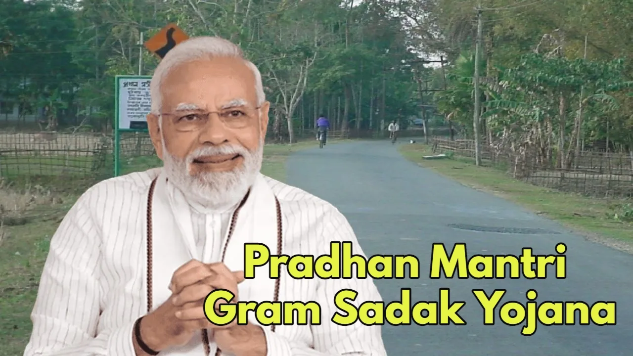 Pradhan Mantri Gram Sadak Yojana,...