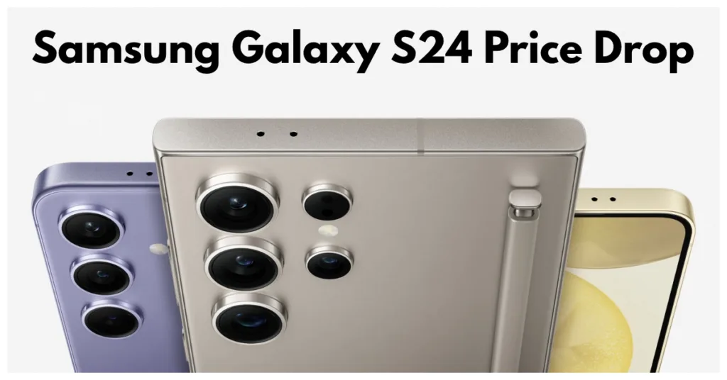 Samsung Galaxy S24 Price Cut: Grab the Deal Now, Limited Time Offer