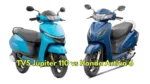 TVS Jupiter 110 vs Honda Activa 6