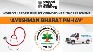 Ayushman Bharat Pradhan Mantri Jan Arogya Yojana World’s Largest Health Assurance Scheme