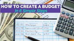 How To Create A budget- Set Realistic Financial Goals To Guide Your Spending