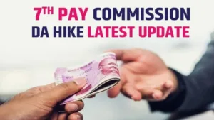 7th Pay Commission- DA likely to be hiked by 3-4%, Get Latest Details