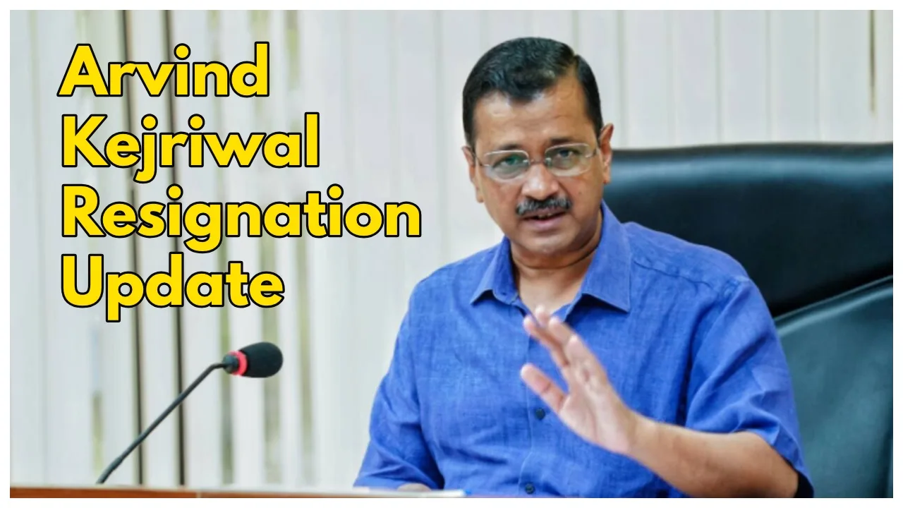 Arvind Kejriwal Resignation Update-