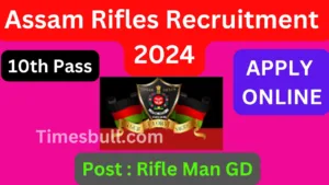 Sarkari Naukari : Assam Rifles Recruitment 2024, Physical Ability, Apply Online