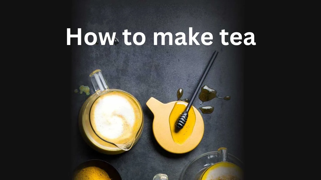 How to make tea –...