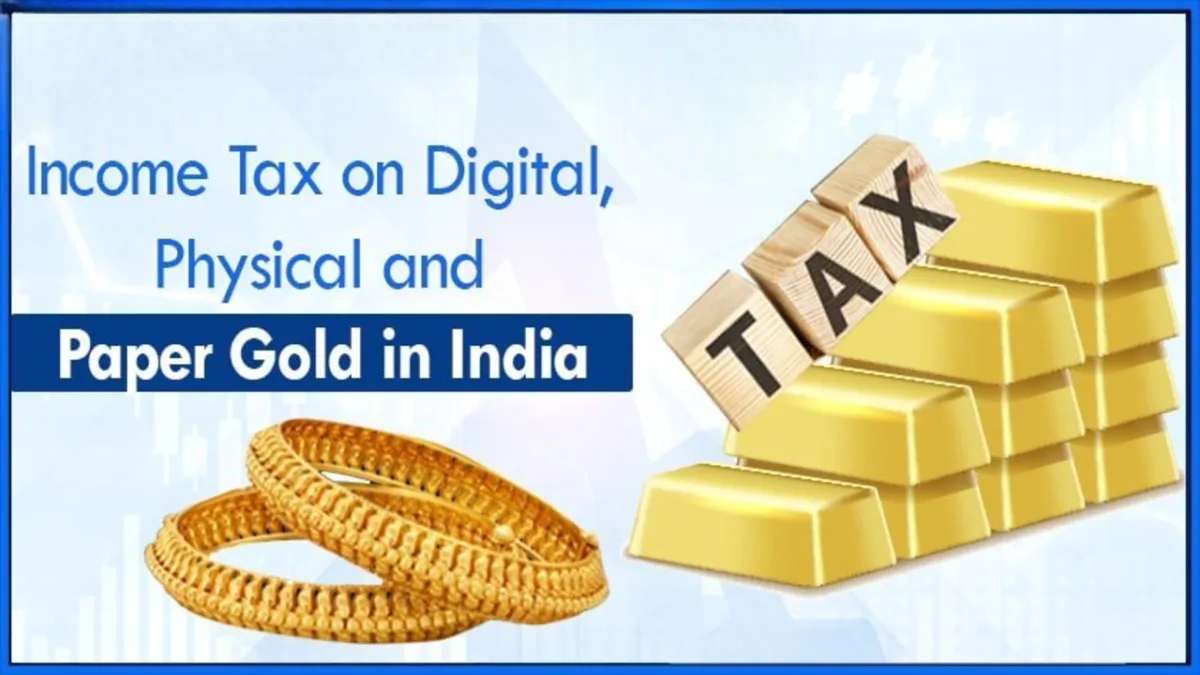 Income Tax On Digital Physical And Paper Gold In India (1)