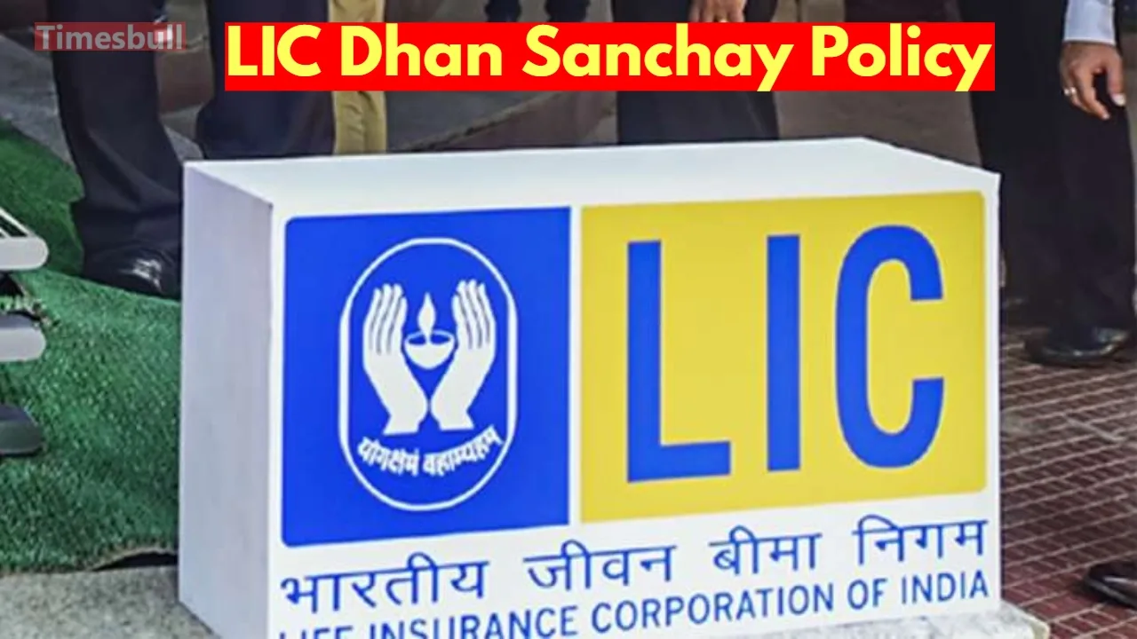 LIC's Dhan Sanchay Policy