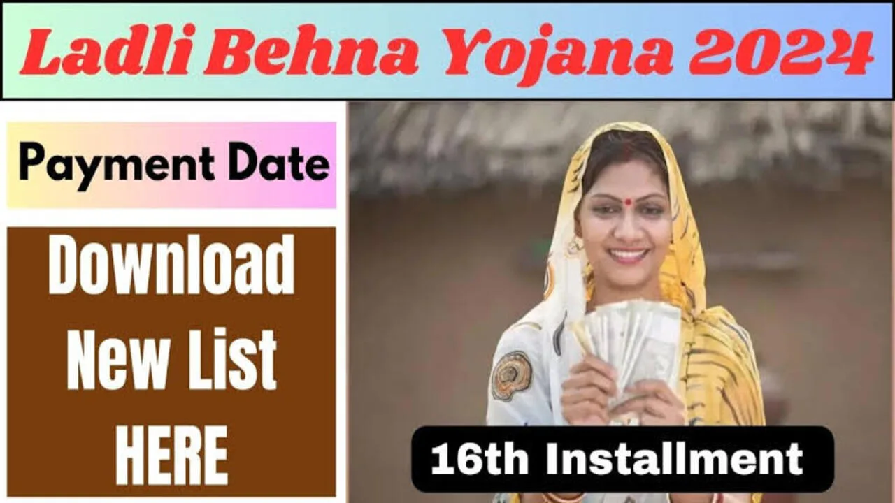 Ladli Behan Yojana 16th Installment:...