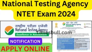 NTA NTET Exam 2024 : Check Application Dates, Application Fee, Eligibility and Apply Online