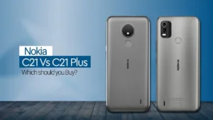 Nokia C21 vs C21 Plus- Budget-Friendly Phone, A Closer Look at the Differences