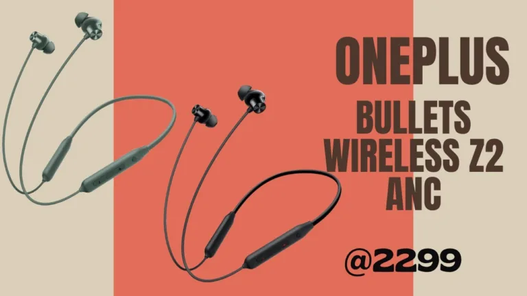 OnePlus Bullets Wireless Z2 ANC Review: Features, Pricing, and Offers You Can’t Miss!