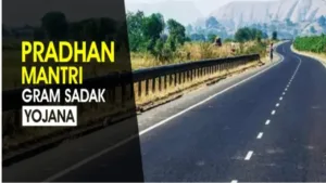 Pradhan Mantri Gram Sadak Yojana: Connecting India’s Villages, Transforming Lives