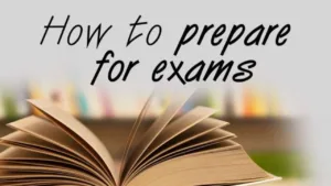 How to Prepare for Exams – 10 Efficient Tips To Prepare