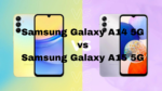 Samsung Galaxy A14 5G vs Samsung Galaxy A15 5G