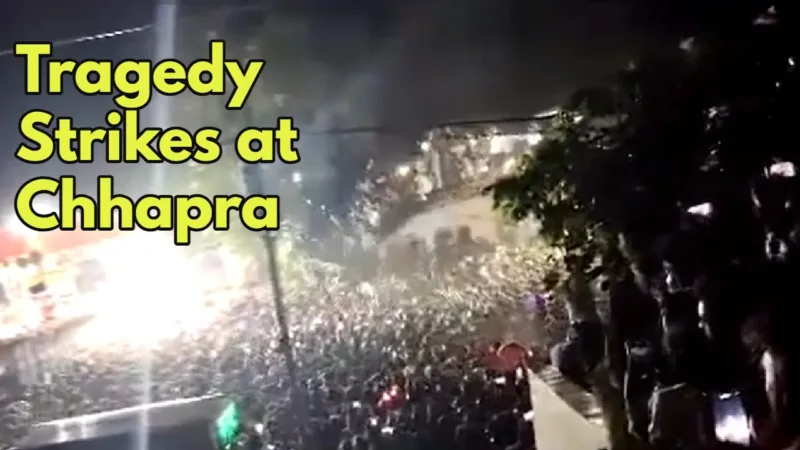 Tragedy Strikes At Chhapra