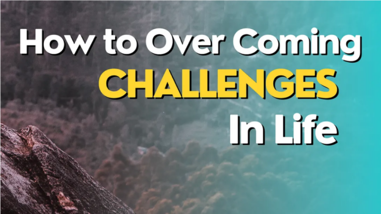 overcome challenges in Life