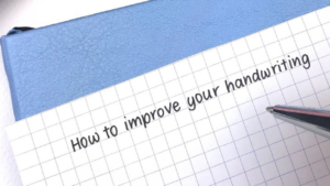 How to improve your Handwriting- Try These Easy Suggestions