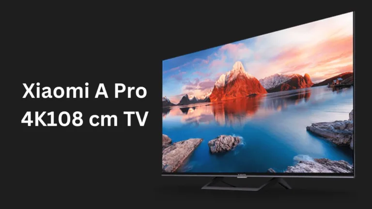 Xiaomi A Pro 4K108 cm TV Grab The Deal online at Best Prices