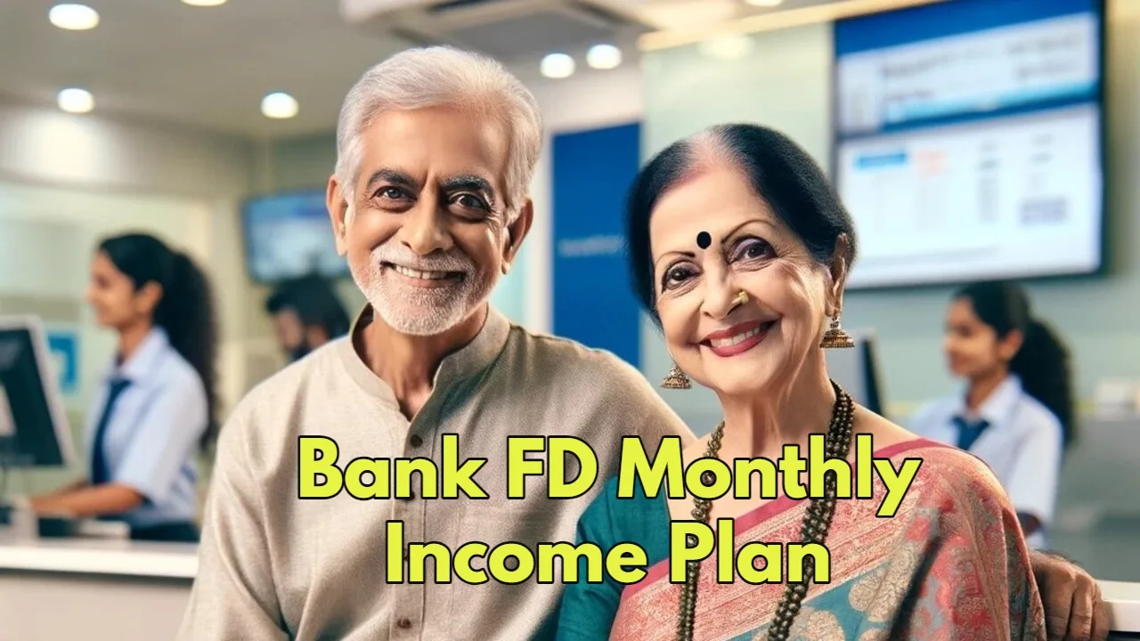Bank FD Monthly Income Plan:...