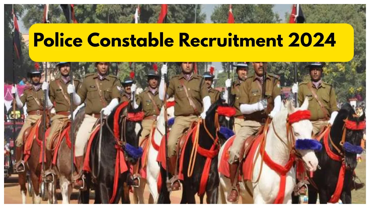 Police Constable Recruitment 2024- More...