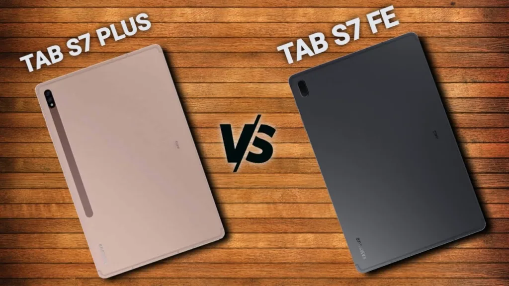 Compare Samsung Galaxy Tab S7 Plus vs S7 FE: Best Price & Offers on Amazon and Flipkart