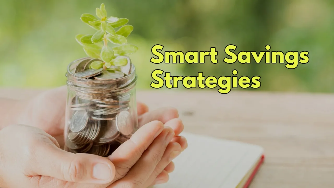 Smart Savings Strategies for