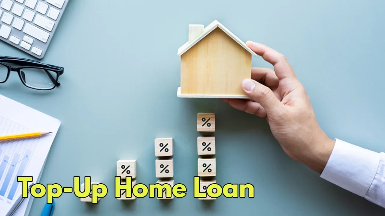 Top-Up Home Loans: Your