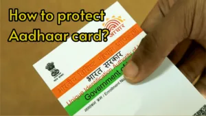 How to protect your Aadhaar Card? Know step by step