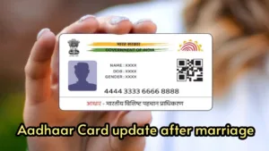 How to update Aadhaar Card After Marriage? know details 