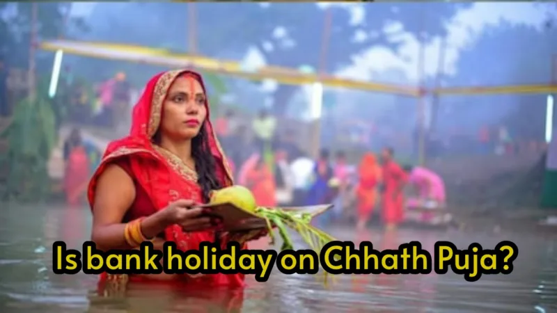 Bank Holiday Chhath