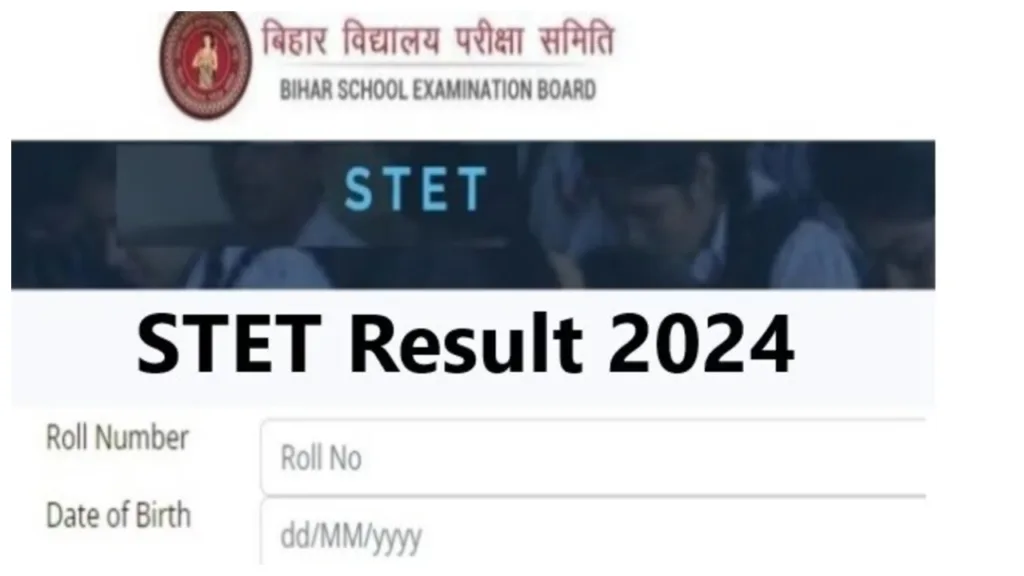 Bihar STET Result 2024 Out – Check result Now at secondary.biharboardonline.com