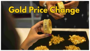 Gold Price Change – Check 18 K, 22K, 24K Gold Latest Rate