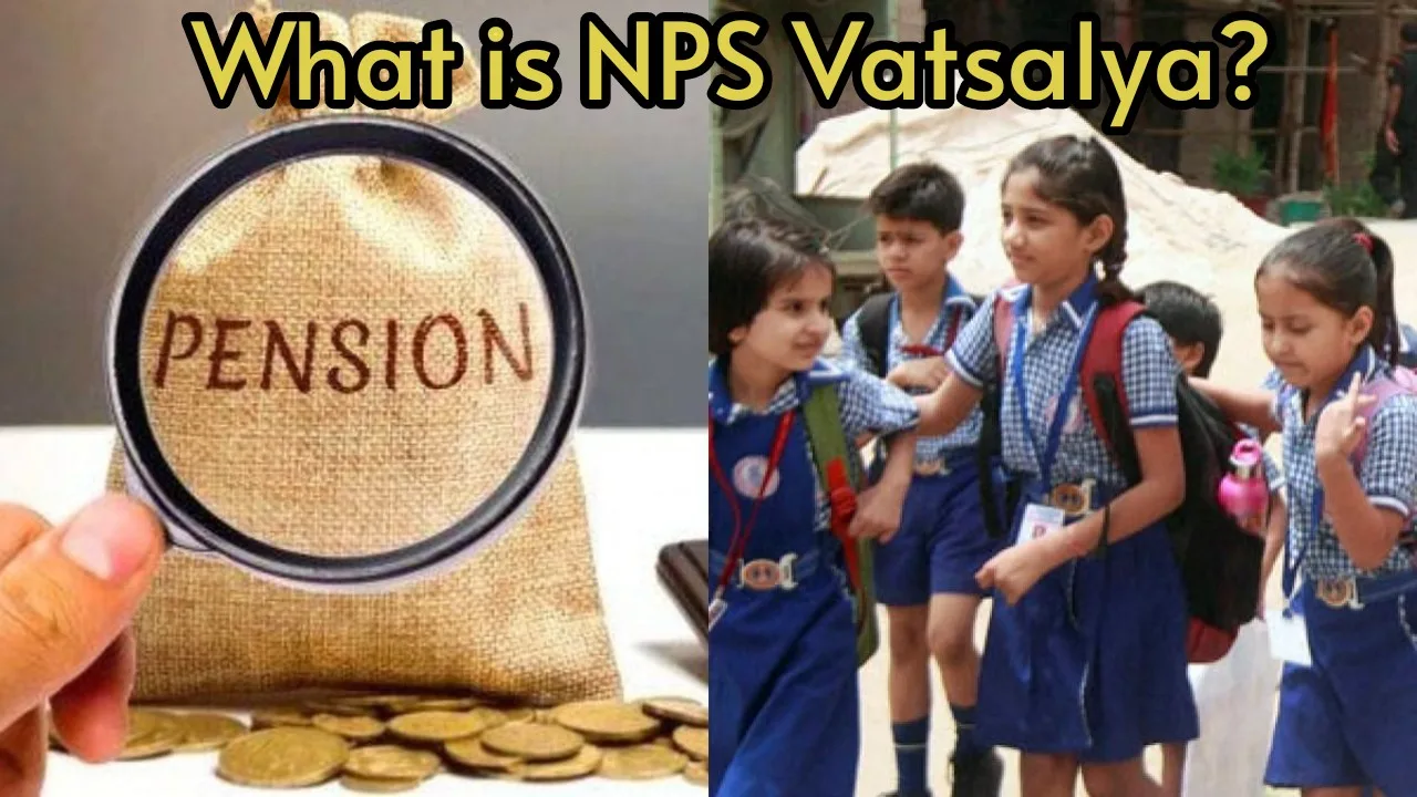 NPS Vatsalya: Now plan your...