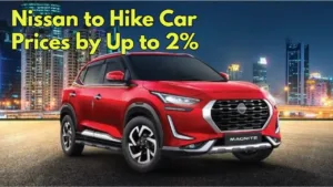 Get Ready to Pay More: Nissan to Increase Car Prices in India from January 2025, Book Now