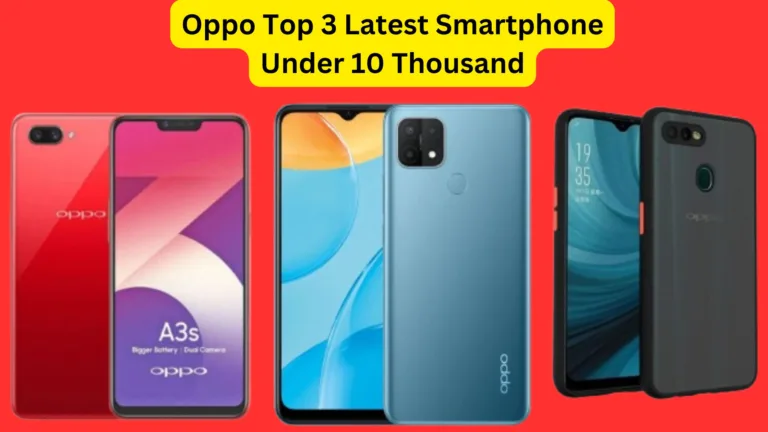 Oppo Top 3 Latest Smartphone Under 10 Thousand in India, Excellent Performance