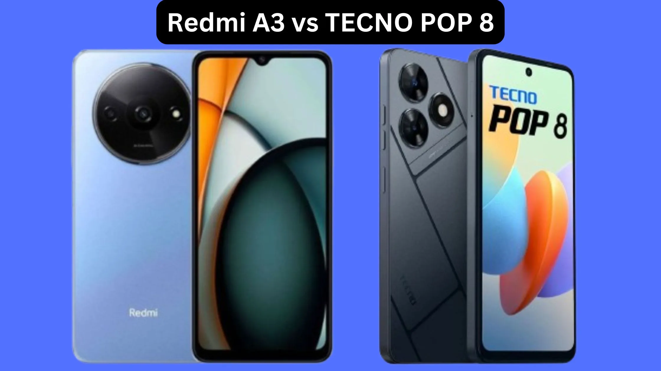 Buy Redmi A3 vs TECNO...