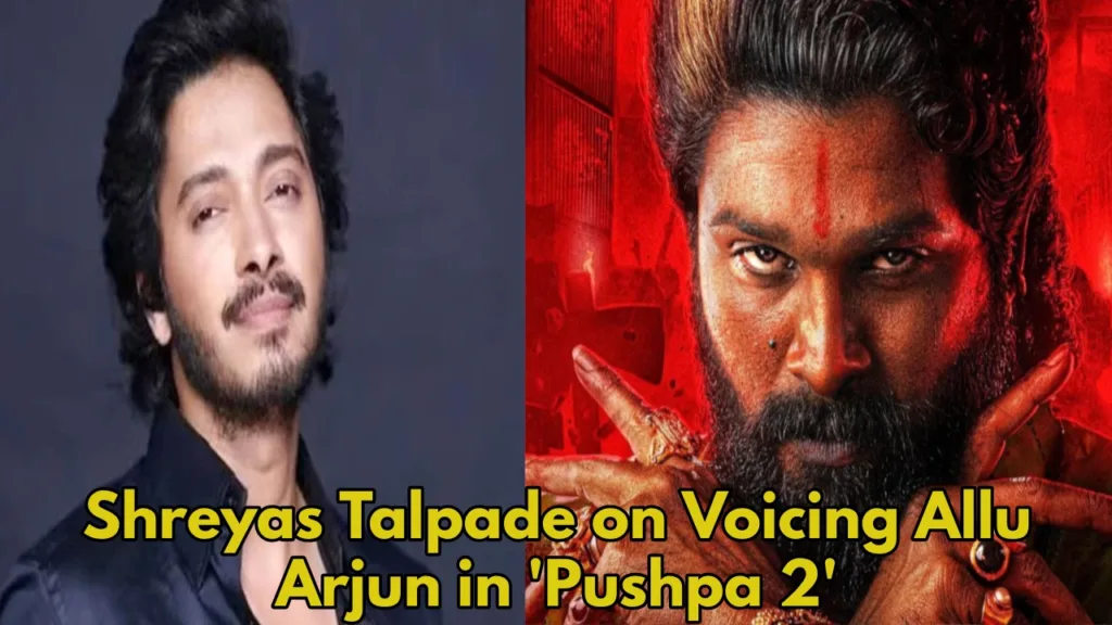 ‘Pushpa 2’ Dubbing Secrets Reveals: Shreyas Talpade Reveals the Secrets of Dubbing for ‘Pushpa 2’ and His Dream Role