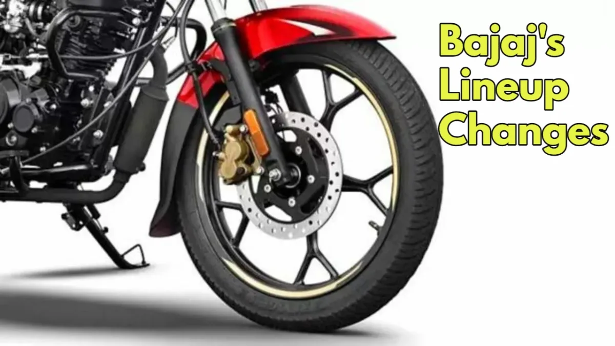 Bajaj's Lineup Changes
