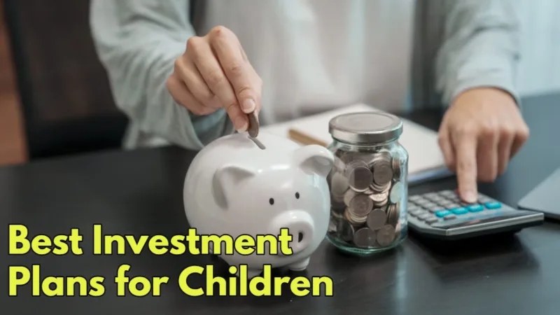 Best Investment Plans For Children