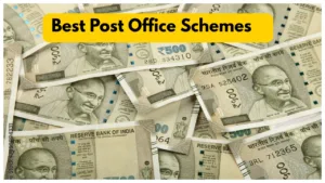 Top 6 Best Post Office Schemes – Interest rate Up to 8.2% Interest