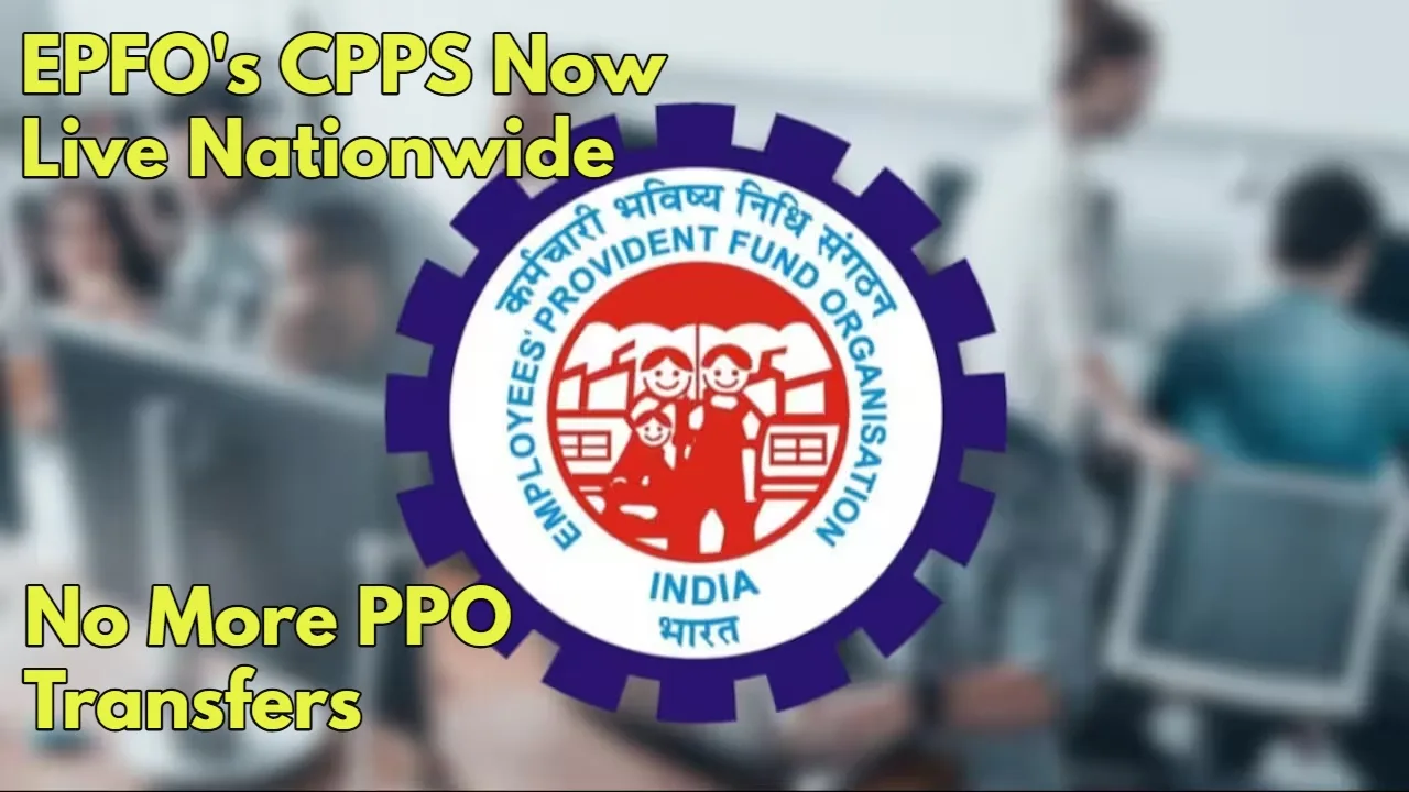 EPFO’s CPPS: Faster Payments,