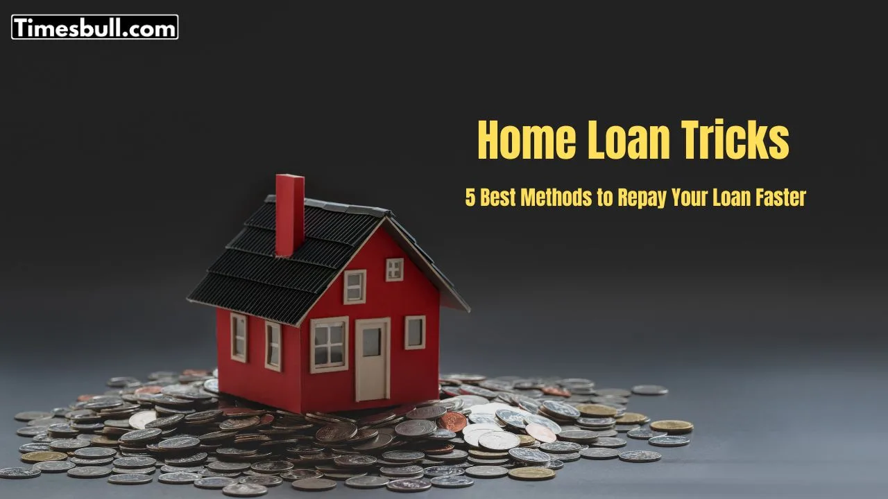 Home Loan Tricks: Follow These...